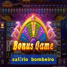 sal谩rio bombeiro militar bahia