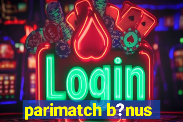 parimatch b?nus