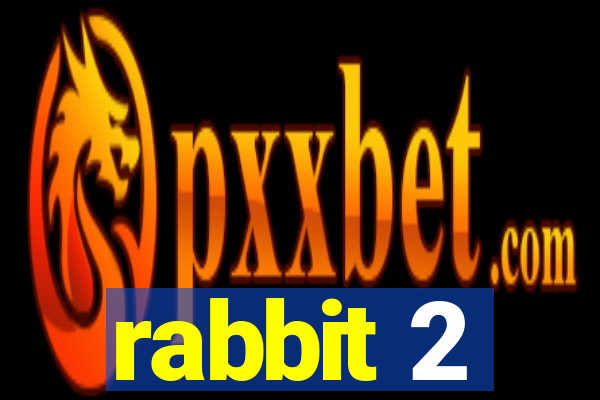 rabbit 2