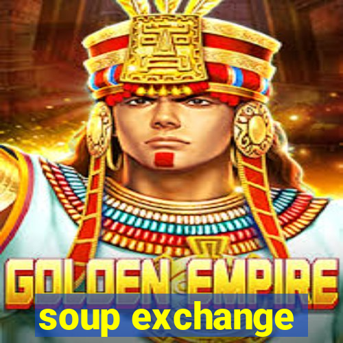 soup exchange