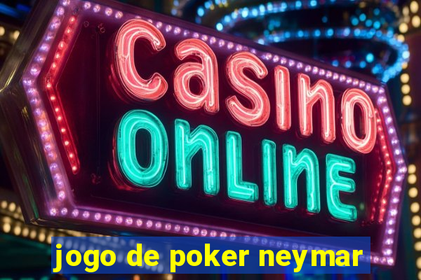 jogo de poker neymar