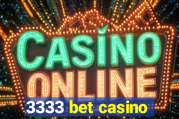 3333 bet casino