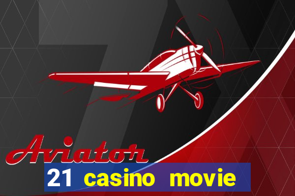 21 casino movie watch online