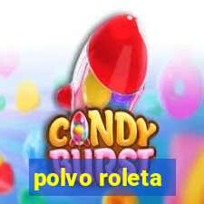 polvo roleta