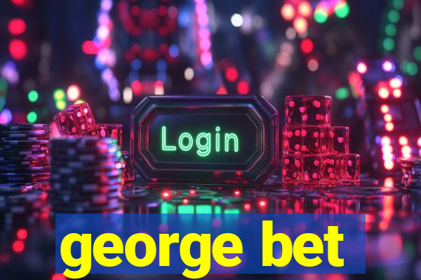 george bet