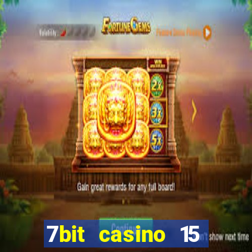 7bit casino 15 free spins