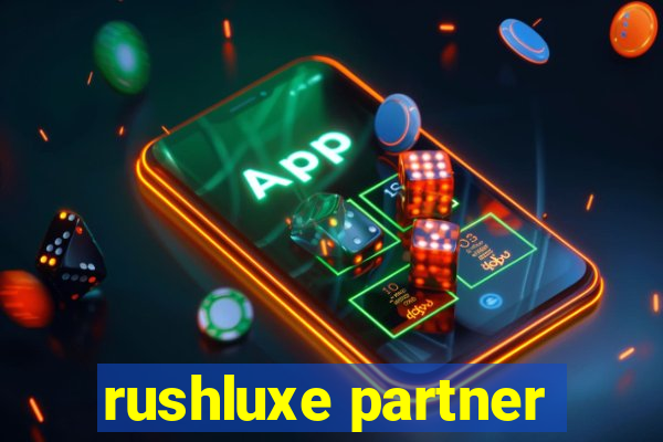 rushluxe partner