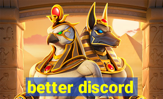 better discord