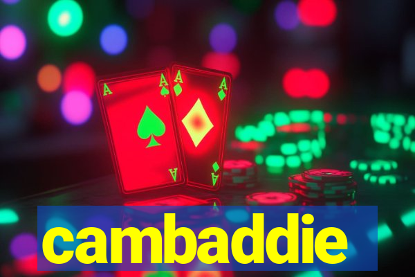 cambaddie