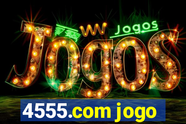 4555.com jogo