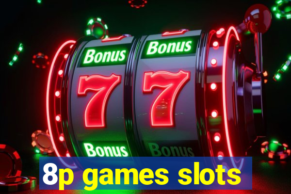 8p games slots