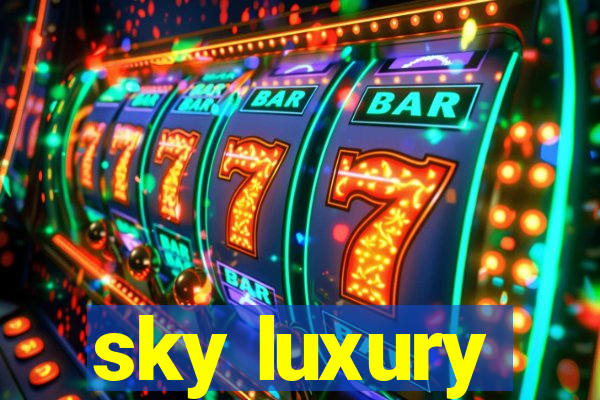 sky luxury