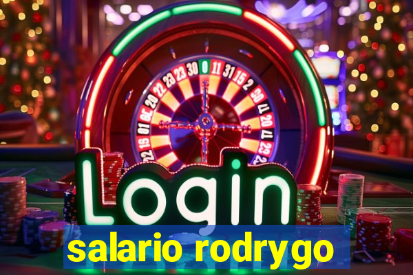 salario rodrygo