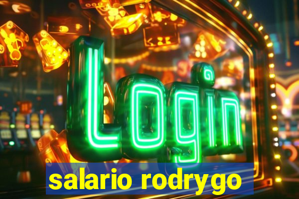 salario rodrygo