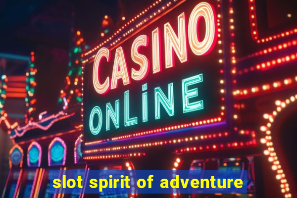 slot spirit of adventure