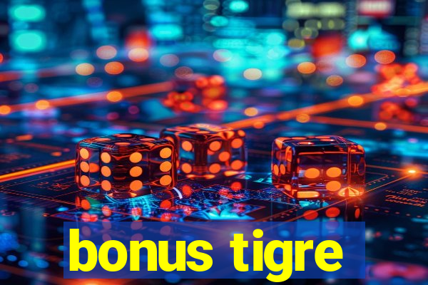 bonus tigre