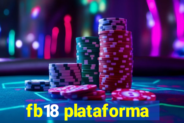 fb18 plataforma