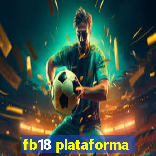 fb18 plataforma