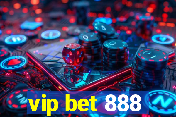 vip bet 888