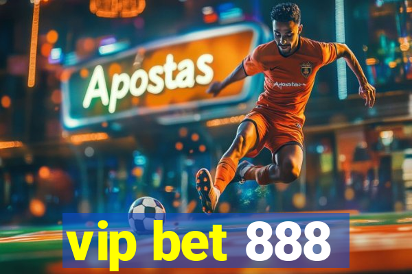 vip bet 888