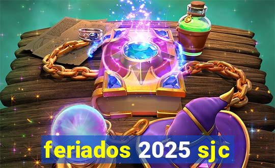 feriados 2025 sjc