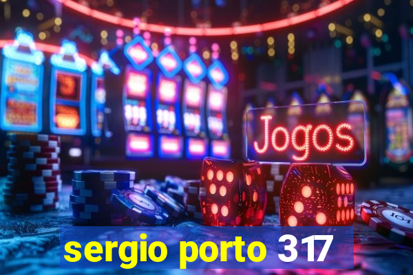 sergio porto 317