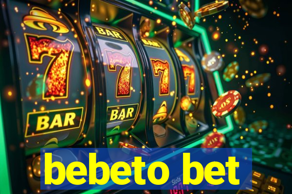 bebeto bet