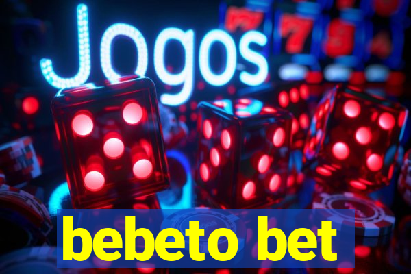 bebeto bet