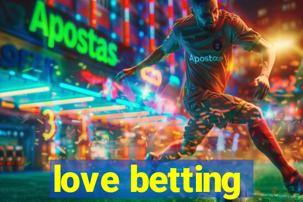 love betting