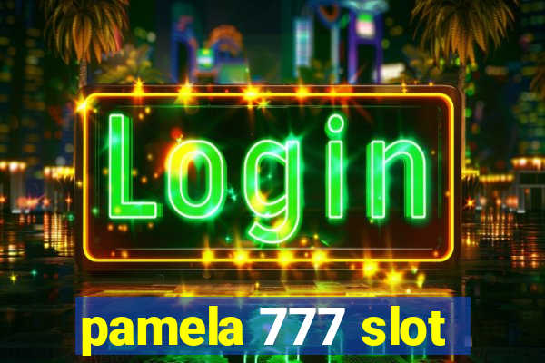 pamela 777 slot