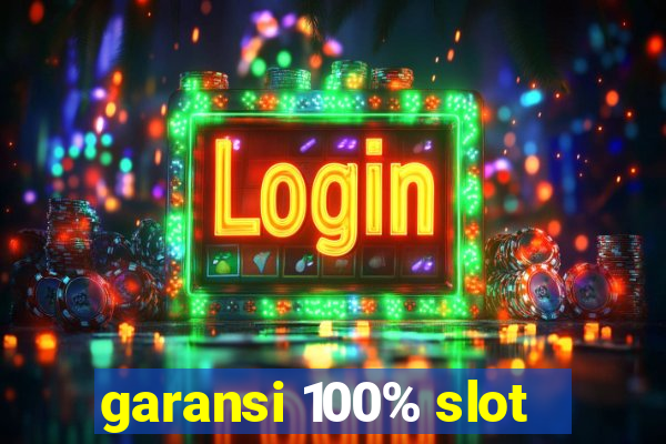 garansi 100% slot