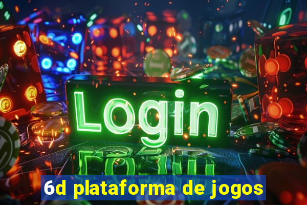 6d plataforma de jogos