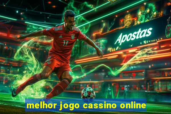 melhor jogo cassino online