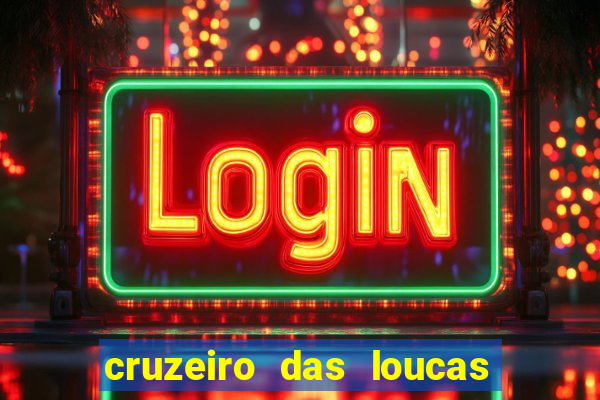 cruzeiro das loucas filme completo dublado superflix