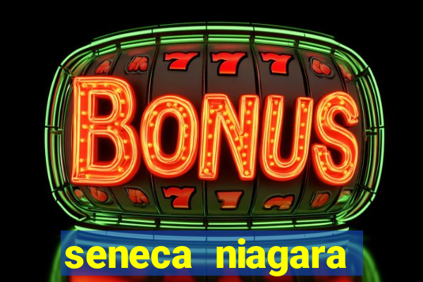 seneca niagara resort & casino