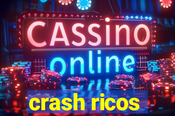 crash ricos