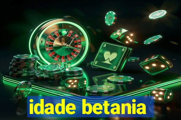 idade betania