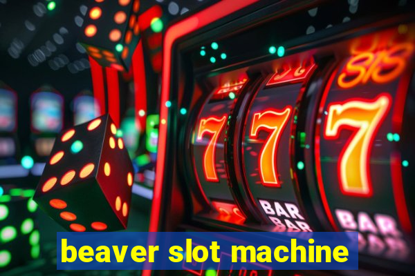 beaver slot machine