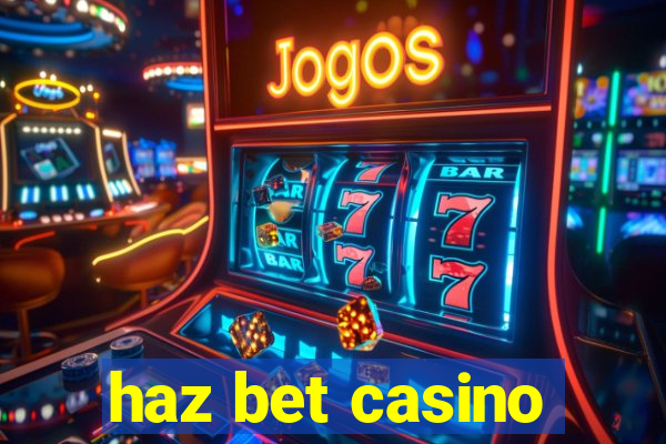 haz bet casino