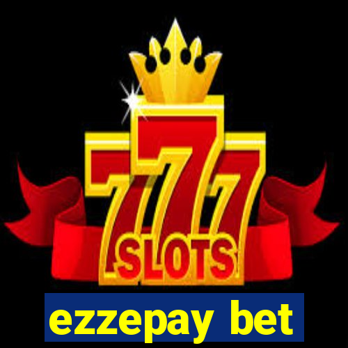 ezzepay bet