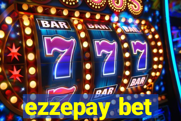 ezzepay bet