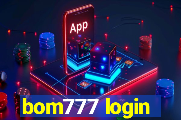 bom777 login