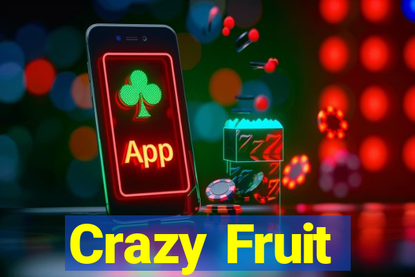 Crazy Fruit