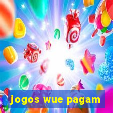 jogos wue pagam