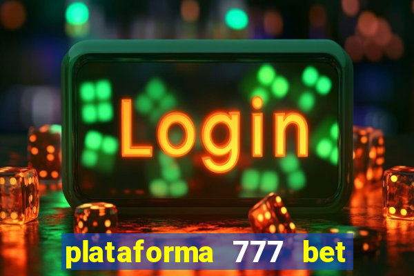 plataforma 777 bet 茅 confi谩vel