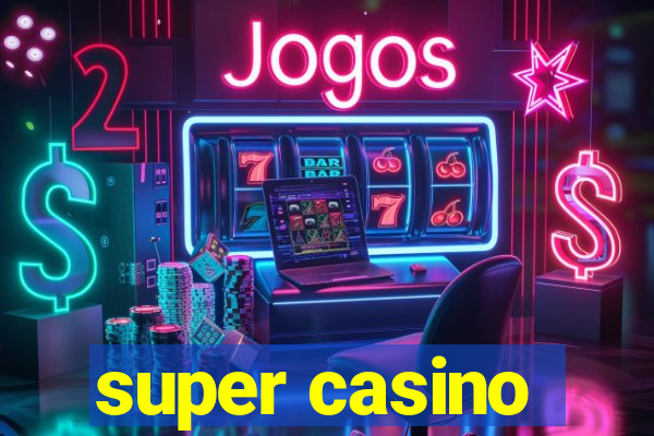 super casino