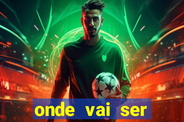 onde vai ser transmitido o jogo do brasil hoje