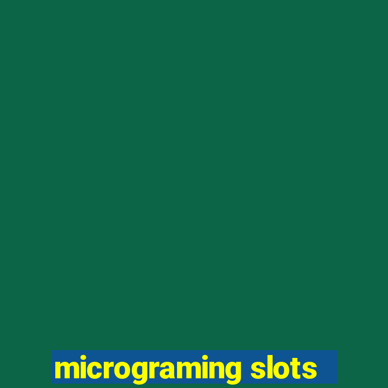 micrograming slots