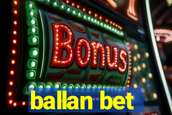 ballan bet