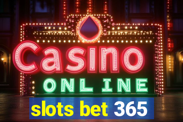 slots bet 365